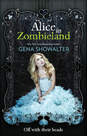Gena Showalter. Alice in Zombieland