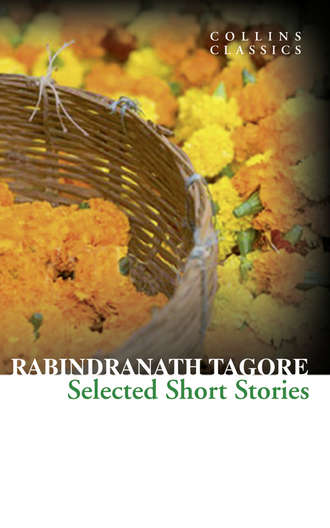 Rabindranath Tagore. Selected Short Stories