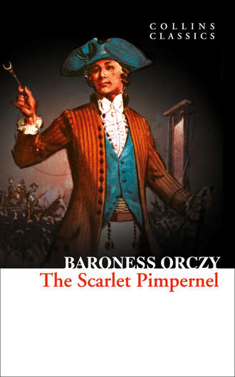 The Scarlet Pimpernel. Baroness  Orczy