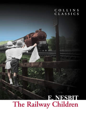 E.  Nesbit. The Railway Children