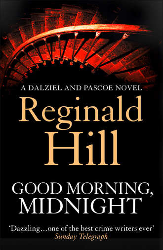 Reginald  Hill. Good Morning, Midnight