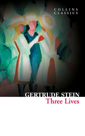 Gertrude Stein. Three Lives
