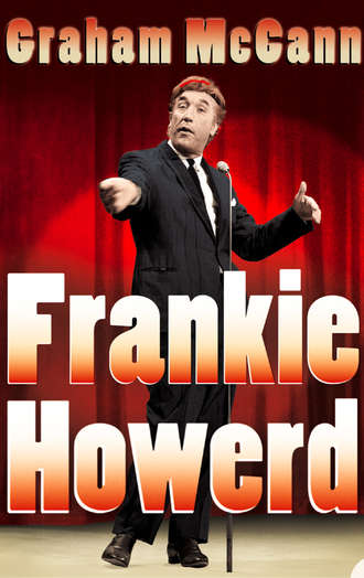 Graham  McCann. Frankie Howerd: Stand-Up Comic