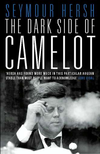 Seymour  Hersh. The Dark Side of Camelot