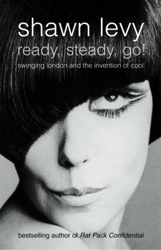Shawn  Levy. Ready, Steady, Go!: Swinging London and the Invention of Cool