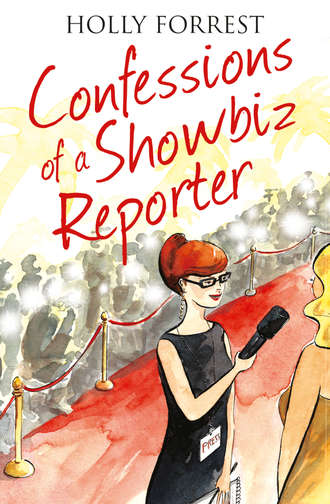 Holly Forrest. Confessions of a Showbiz Reporter