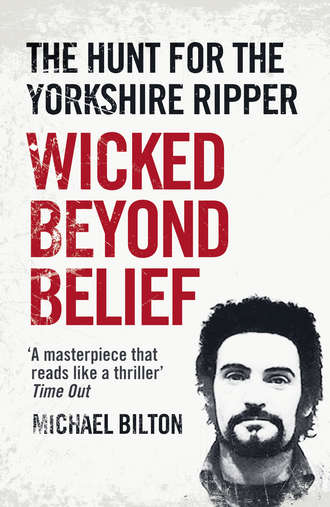Michael Bilton. Wicked Beyond Belief: The Hunt for the Yorkshire Ripper
