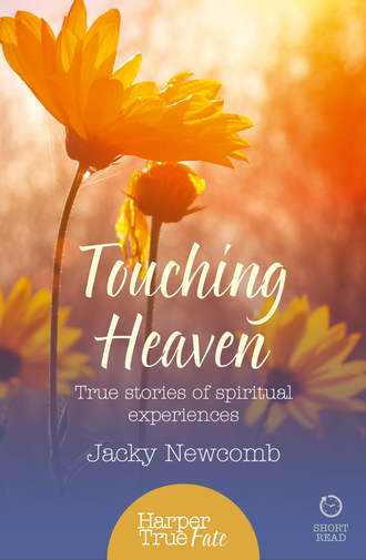 Jacky  Newcomb. Touching Heaven: True stories of spiritual experiences