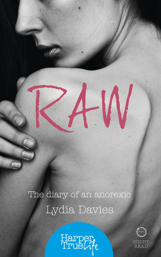Lydia  Davies. Raw: The diary of an anorexic