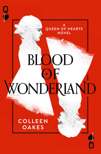 Colleen  Oakes. Blood of Wonderland
