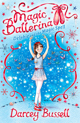 Darcey  Bussell. Delphie and the Magic Spell