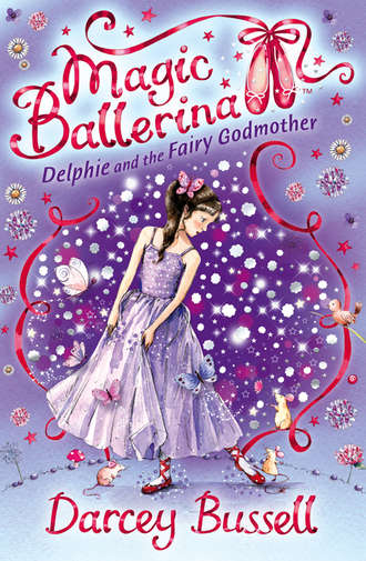 Darcey  Bussell. Delphie and the Fairy Godmother