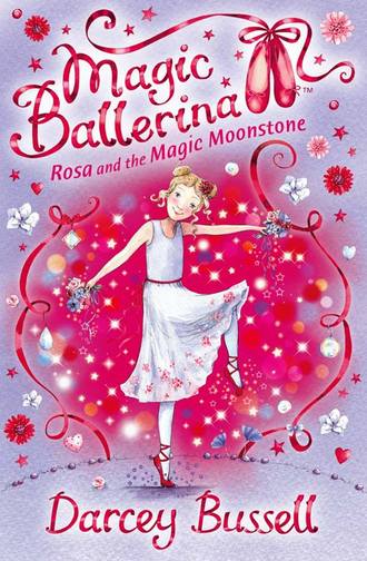 Darcey  Bussell. Rosa and the Magic Moonstone
