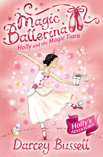 Darcey  Bussell. Holly and the Magic Tiara