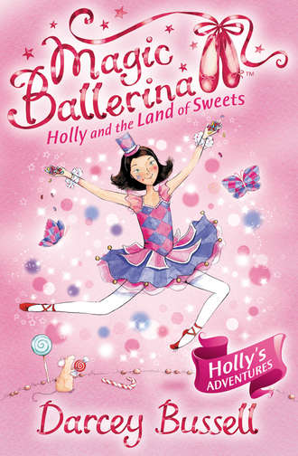 Darcey  Bussell. Holly and the Land of Sweets