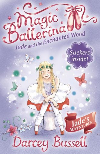 Darcey  Bussell. Jade and the Enchanted Wood