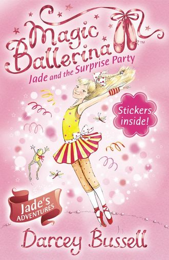 Darcey  Bussell. Jade and the Surprise Party