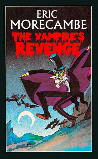 Eric  Morecambe. The Vampire’s Revenge