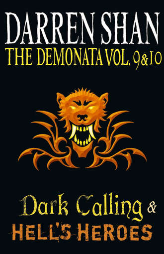 Darren Shan. Volumes 9 and 10 - Dark Calling/Hell’s Heroes