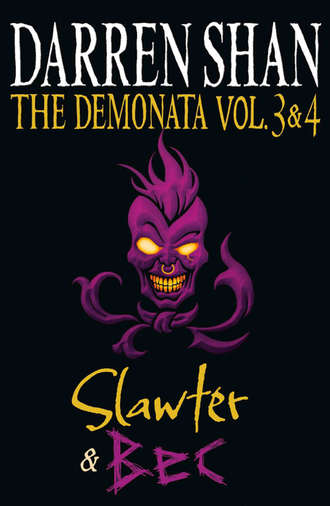 Darren Shan. Volumes 3 and 4 - Slawter/Bec