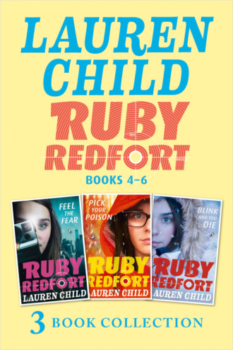 Lauren  Child. The Ruby Redfort Collection: 4-6: Feed the Fear; Pick Your Poison; Blink and You Die