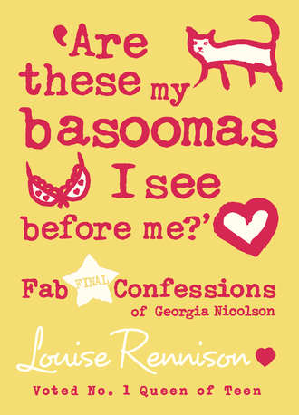 Louise  Rennison. Are these my basoomas I see before me?
