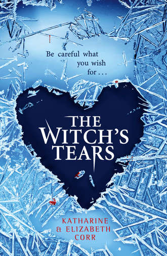 Katharine  Corr. The Witch’s Tears
