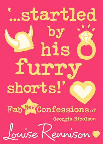 Louise  Rennison. ‘…startled by his furry shorts!’