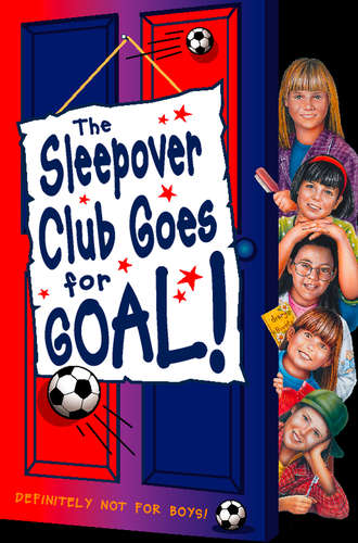 Fiona Cummings. Sleepover Club Goes For Goal!
