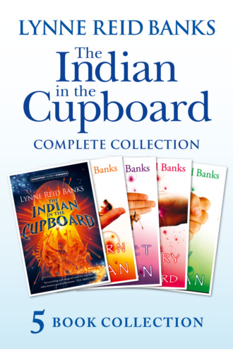 Lynne Banks Reid. The Indian in the Cupboard Complete Collection