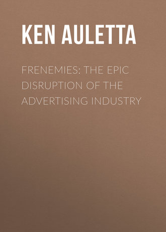 Ken  Auletta. Frenemies: The Epic Disruption of the Advertising Industry