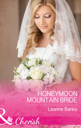 Leanne Banks. Honeymoon Mountain Bride