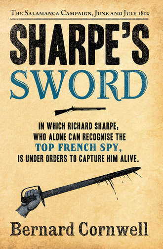 Bernard Cornwell. Sharpe’s Sword: The Salamanca Campaign, June and July 1812