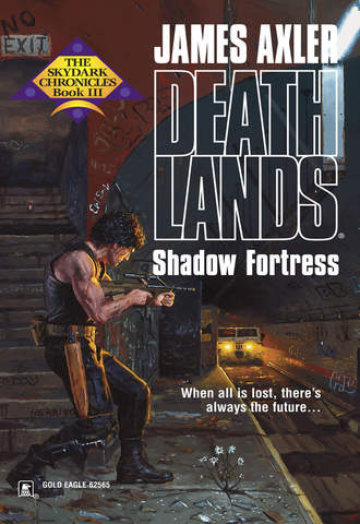 James Axler. Shadow Fortress