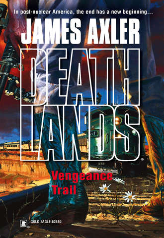 James Axler. Vengeance Trail