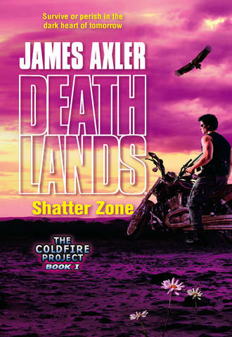 James Axler. Shatter Zone