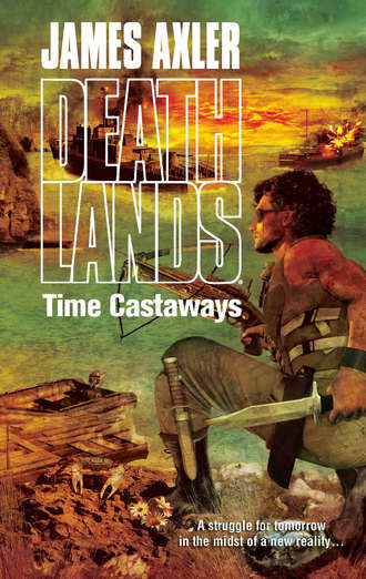James Axler. Time Castaways