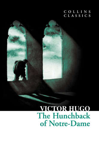Виктор Мари Гюго. The Hunchback of Notre-Dame