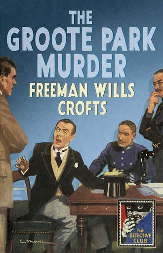 Freeman Crofts Wills. The Groote Park Murder