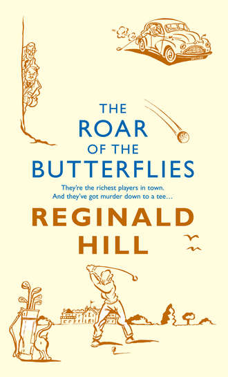Reginald  Hill. The Roar of the Butterflies