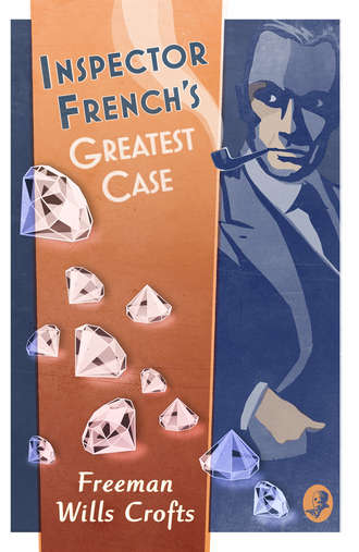 Freeman Crofts Wills. Inspector French’s Greatest Case