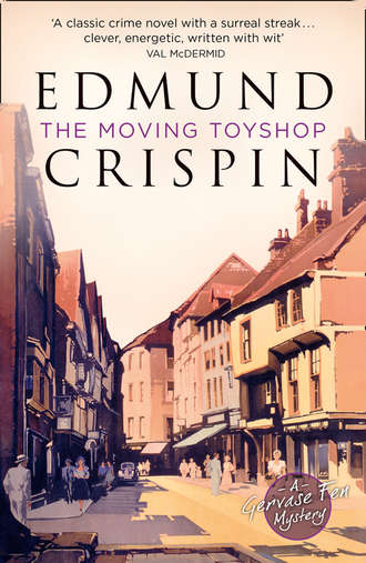 Edmund  Crispin. The Moving Toyshop