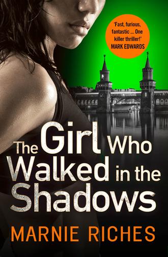 Marnie  Riches. The Girl Who Walked in the Shadows: A gripping thriller that keeps you on the edge of your seat
