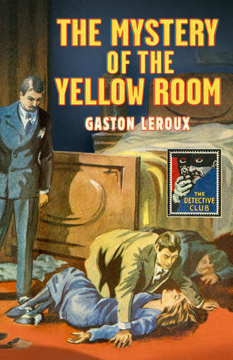 Гастон Леру. The Mystery of the Yellow Room