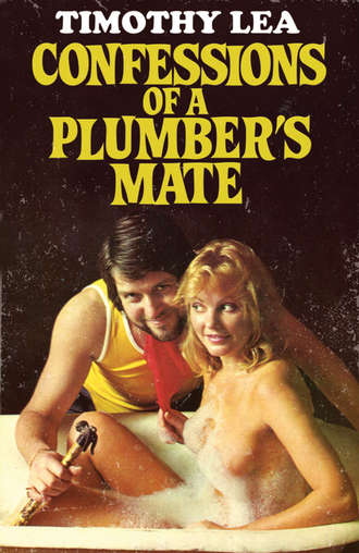 Timothy  Lea. Confessions of a Plumber’s Mate