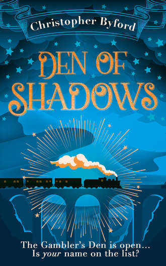 Christopher  Byford. Den of Shadows: The gripping new fantasy novel for fans of Caraval