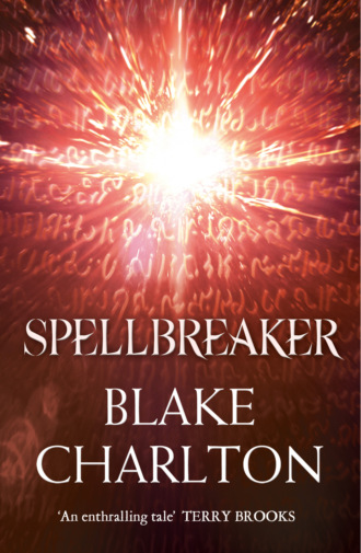 Blake  Charlton. Spellbreaker: Book 3 of the Spellwright Trilogy