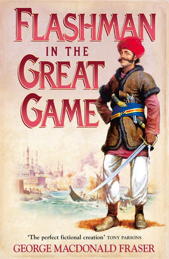 George Fraser MacDonald. Flashman in the Great Game