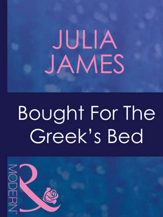 Julia James. Bought For The Greek's Bed