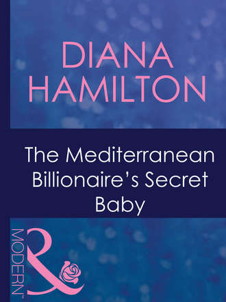 Diana  Hamilton. The Mediterranean Billionaire's Secret Baby